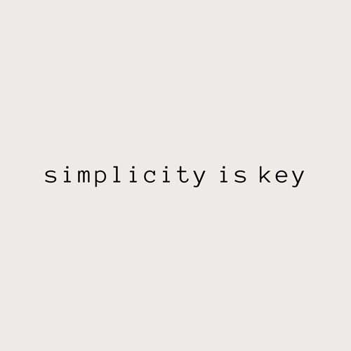 simplicity is key